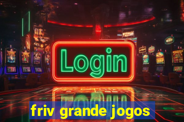 friv grande jogos